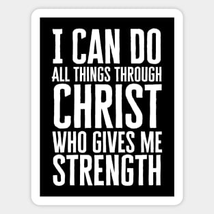 I Can Do All Things Through Christ Magnet